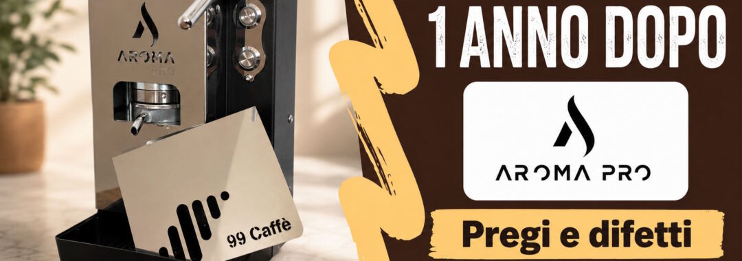 aroma pro 1 anno dopo